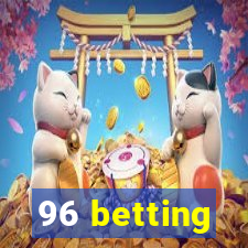 96 betting