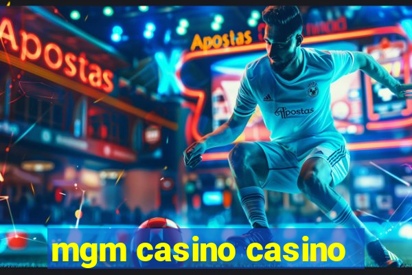 mgm casino casino