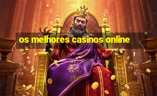 os melhores casinos online