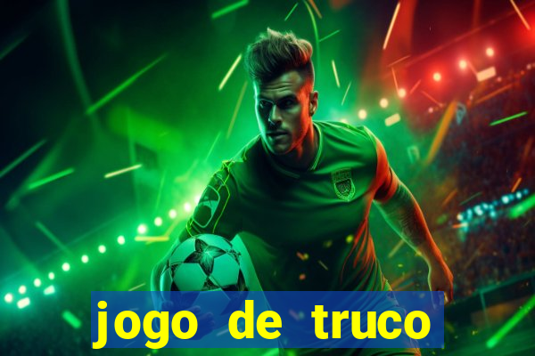 jogo de truco grátis 360