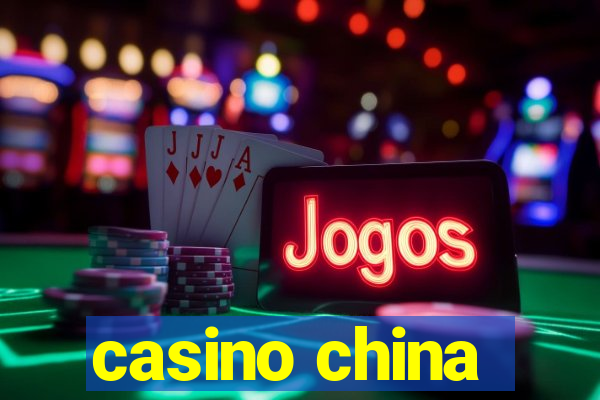 casino china