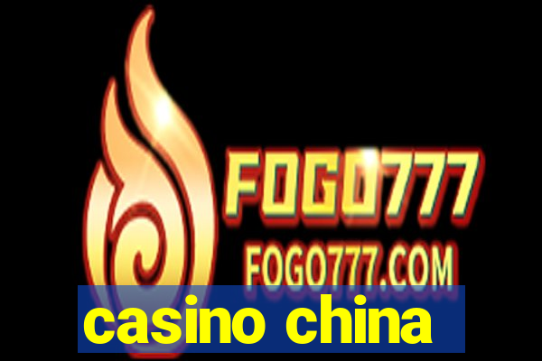 casino china