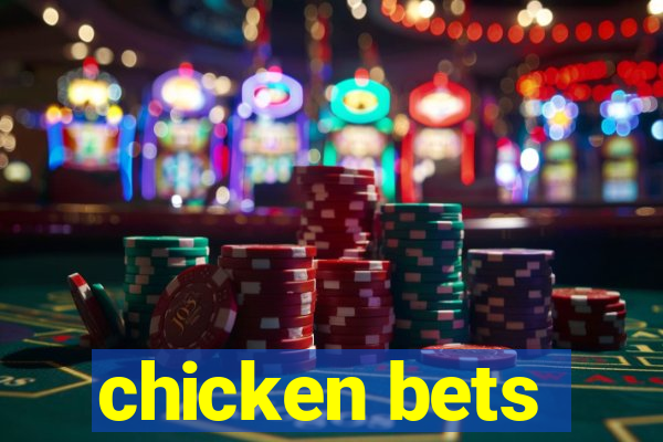 chicken bets