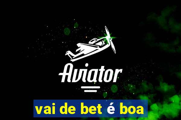 vai de bet é boa