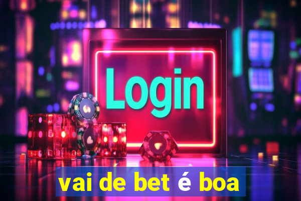 vai de bet é boa