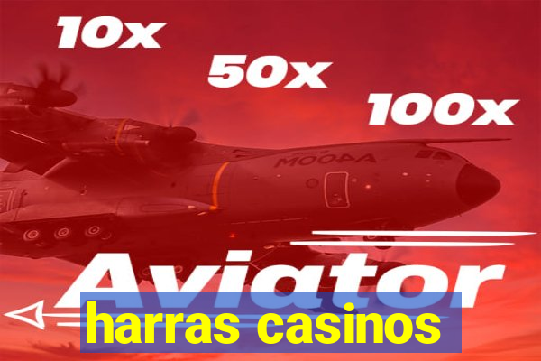 harras casinos