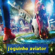 joguinho aviator