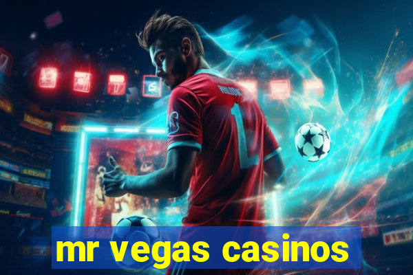 mr vegas casinos