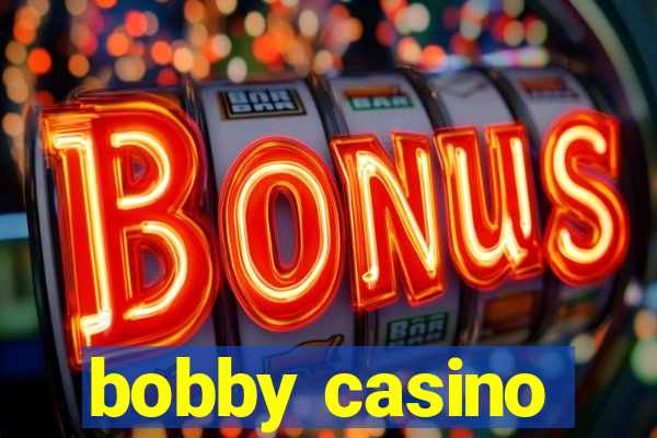 bobby casino