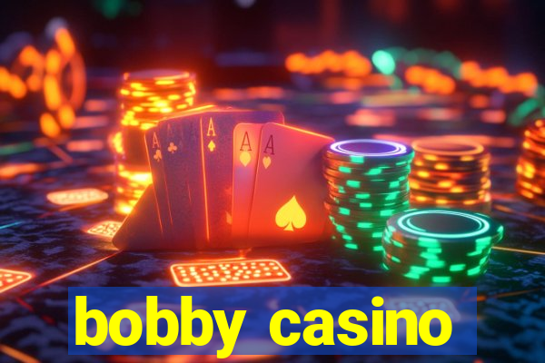 bobby casino