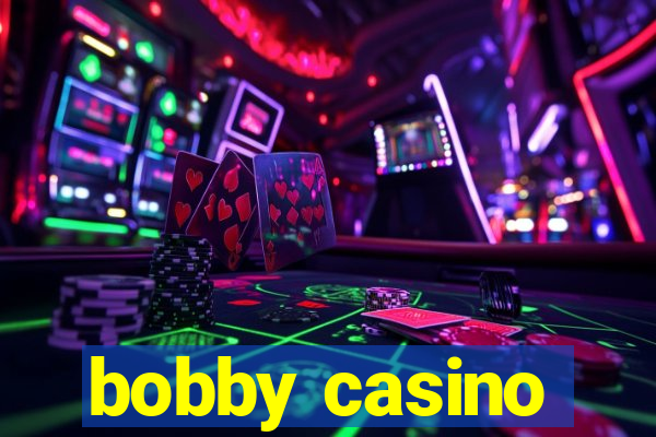 bobby casino