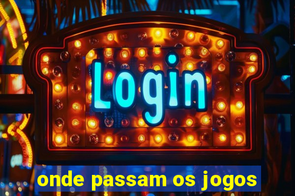 onde passam os jogos