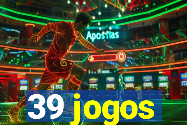 39 jogos