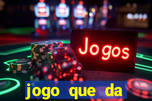 jogo que da dinheiro real