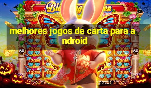 melhores jogos de carta para android