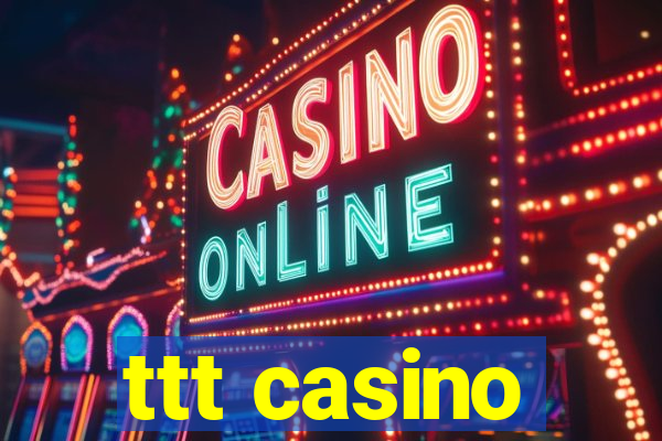 ttt casino