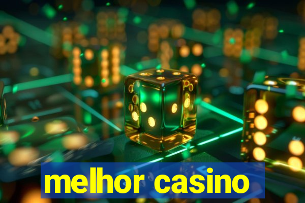 melhor casino