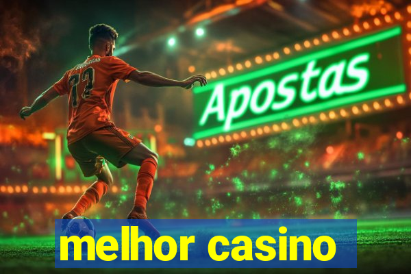 melhor casino