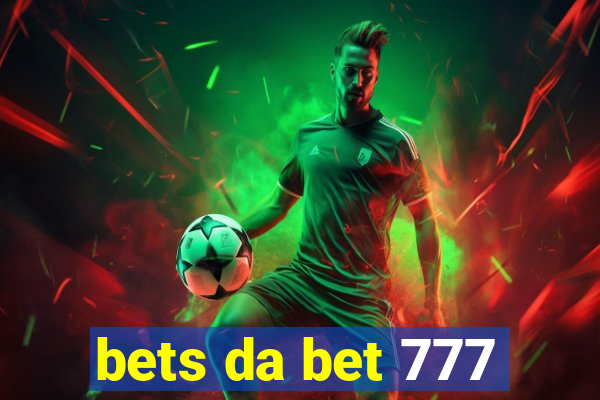 bets da bet 777