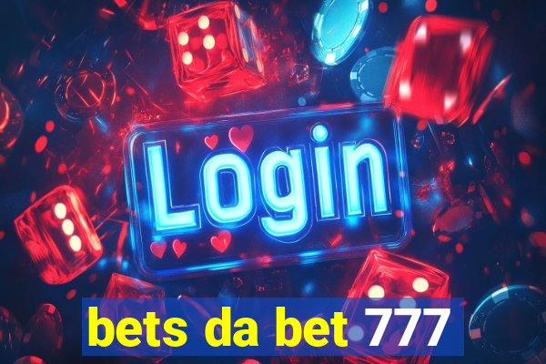 bets da bet 777