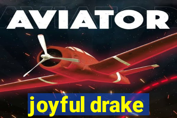 joyful drake