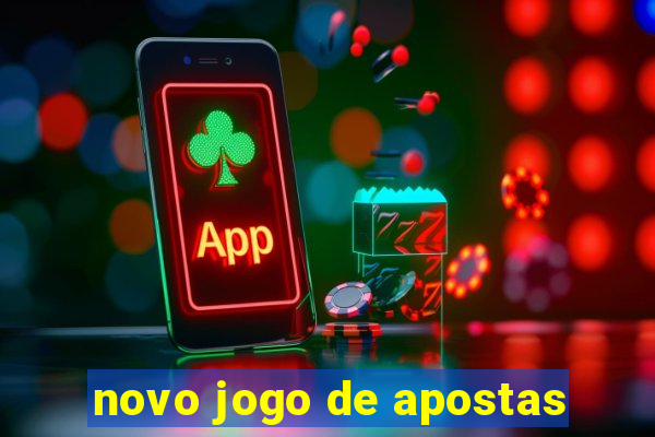 novo jogo de apostas