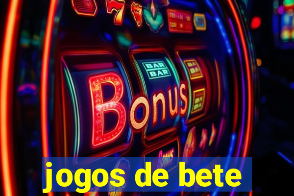 jogos de bete