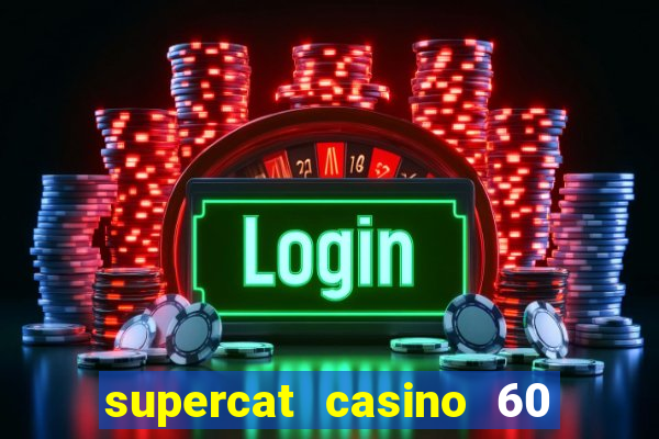 supercat casino 60 free spins