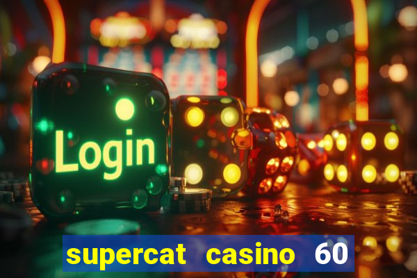 supercat casino 60 free spins