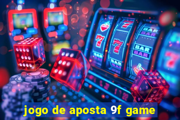 jogo de aposta 9f game