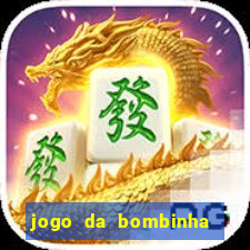 jogo da bombinha que da dinheiro