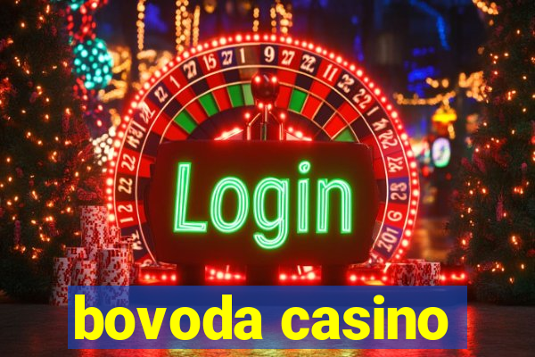 bovoda casino