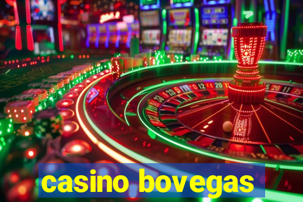 casino bovegas