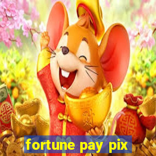 fortune pay pix