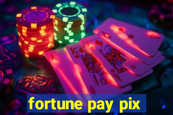 fortune pay pix