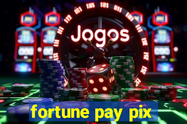 fortune pay pix