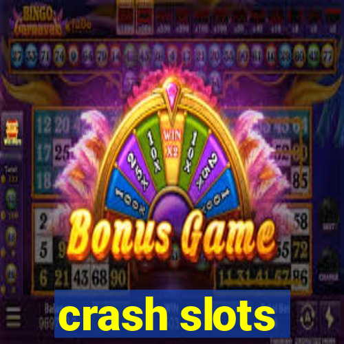 crash slots