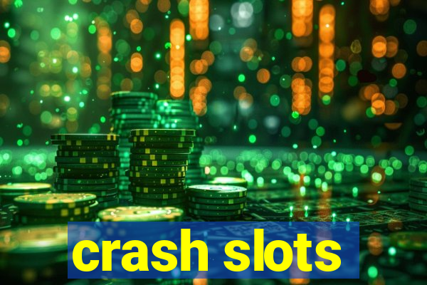 crash slots