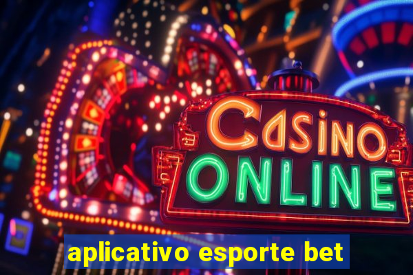 aplicativo esporte bet