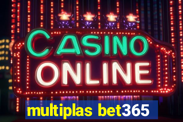 multiplas bet365