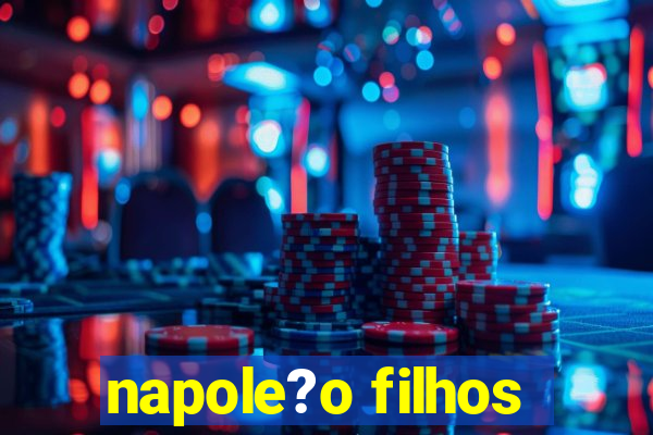 napole?o filhos