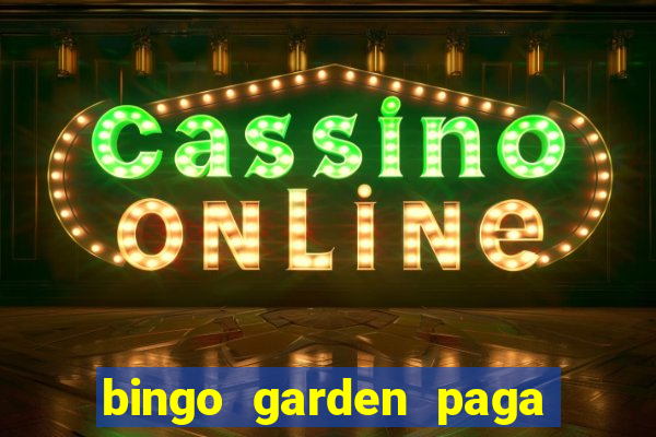 bingo garden paga de verdade