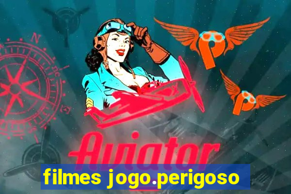 filmes jogo.perigoso