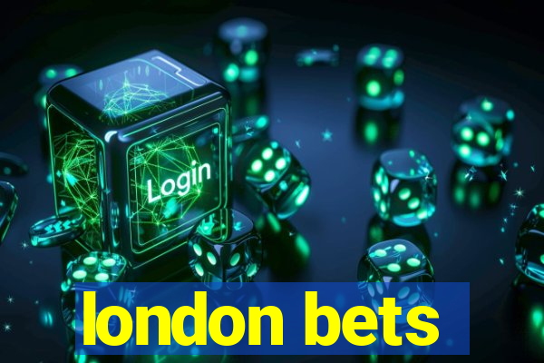 london bets