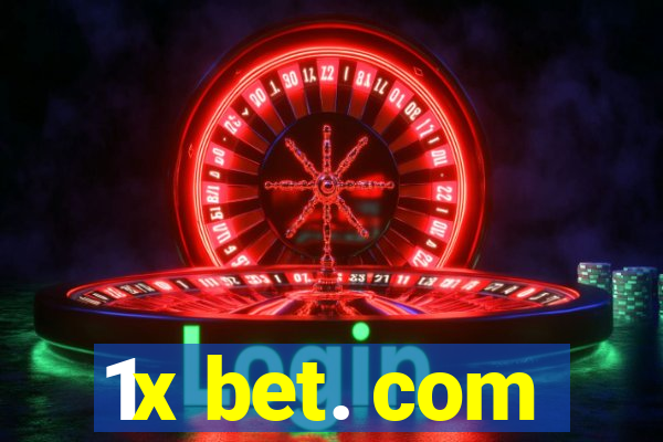 1x bet. com