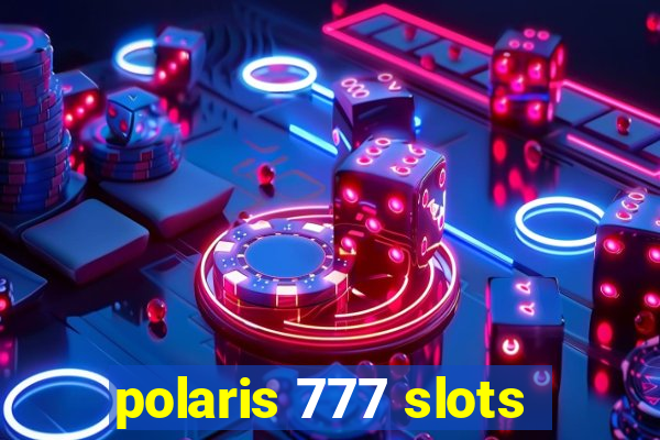 polaris 777 slots