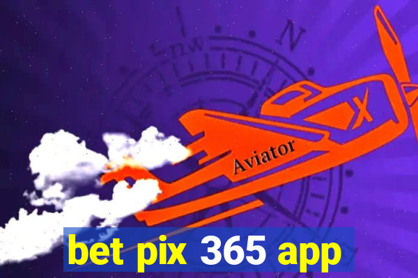 bet pix 365 app