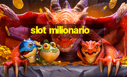 slot milionario