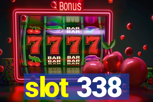 slot 338