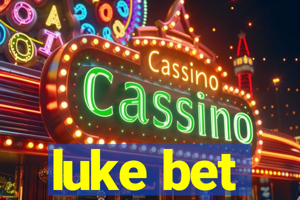 luke bet